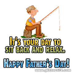 Moving Happy Father's Day message, "It's your day, sit back and relax".